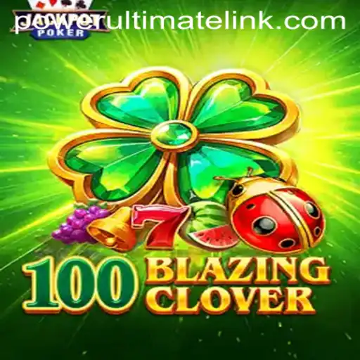 100BlazingClover: The Ultimate Power Casino Experience