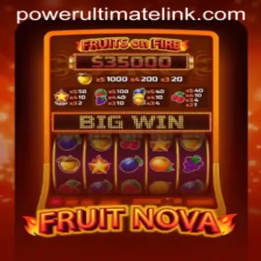 Exploring the Thrills of FruitNova in Power Ultimate Casino